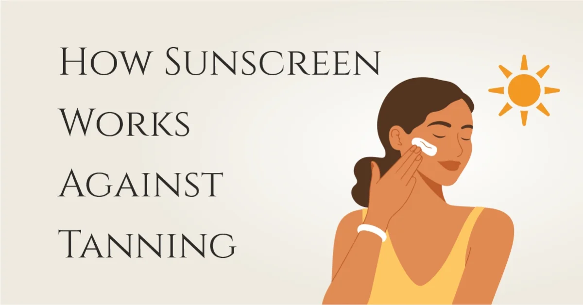 How Sunscreen Works Against Tanning